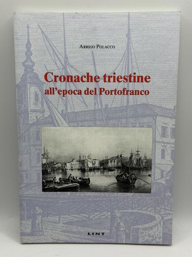 Cronache triestine all epoca - cronache,